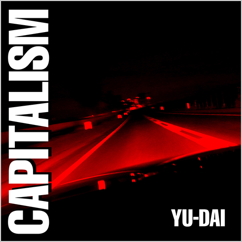 CAPITALISM / YU-DAI