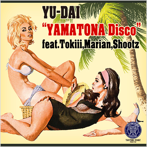 YAMATONA Disco feat.Tokiii,Marian,Shootz / YU-DAI